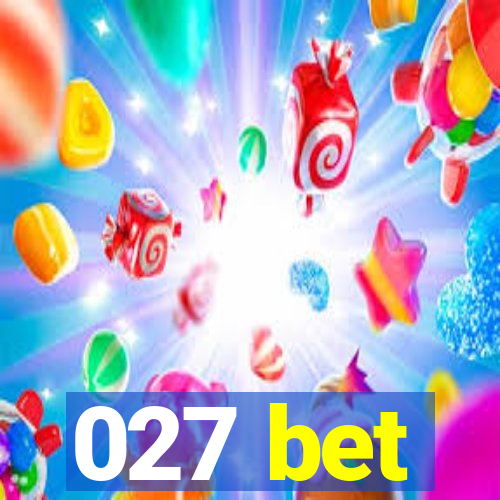 027 bet